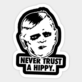 Never Trust A Hippy Sticker